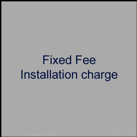 Fixed fee installation charge